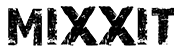 Mixxit